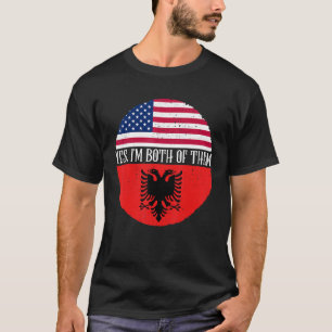 USA And Albania Vintage Flags Yes I'm Both Of The T-Shirt