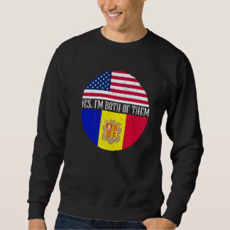 USA And Andorra Vintage Flags  Yes I'm Both Of The Sweatshirt