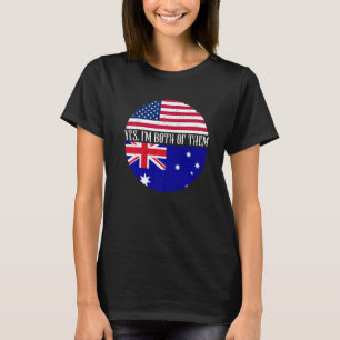 USA And Australia Vintage Flags Yes I'm Both Of T T-Shirt