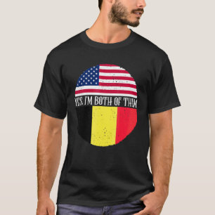 USA And Belgium Vintage Flags  Yes I'm Both Of The T-Shirt