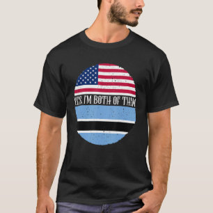 USA And Botswana Vintage Flags Yes I'm Both Of Th T-Shirt