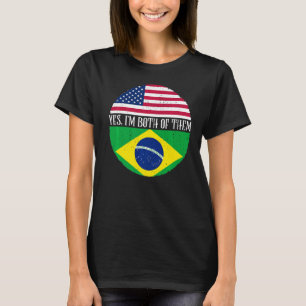 USA And Brazil Vintage Flags Yes I'm Both Of Them T-Shirt