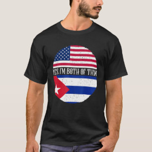 USA And Cuba Vintage Flags  Yes I'm Both Of Them T-Shirt