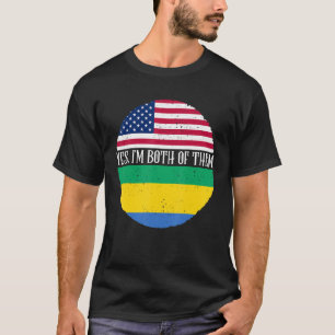 USA And Gabon Vintage Flags Yes I'm Both Of Them T-Shirt