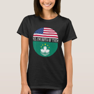 USA And Macau Vintage Flags Yes I'm Both Of Them T-Shirt