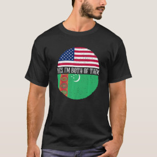 USA And Turkmenistan Flags Yes I'm Both Of Them T-Shirt