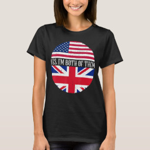 USA And UK Vintage Flags  Yes I'm Both Of Them T-Shirt