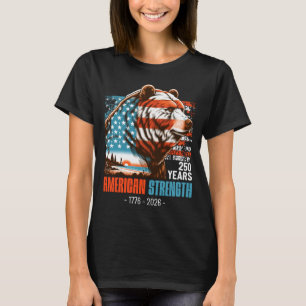 Usa Bear 250 Years Aamerican Strength 4th Of July T-Shirt