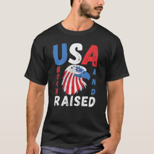 USA BORN AND RAISED - PROUD AMERICAN T-Shirt