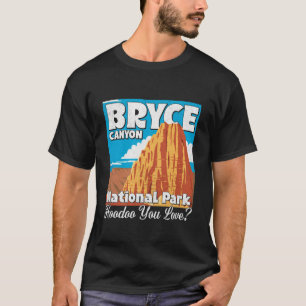 USA BRYCE CANYON NATIONAL HOODOO YOU LOVE Funny Ut T-Shirt