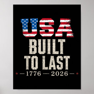 Usa Built To Last Aamerican 250th Anniversary 4th Poster