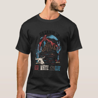 Usa Dreaming Western 4Th Of July Red White And Blu T-Shirt