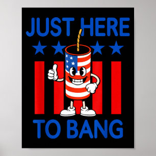 Usa firework patriotic humor just here to bang poster
