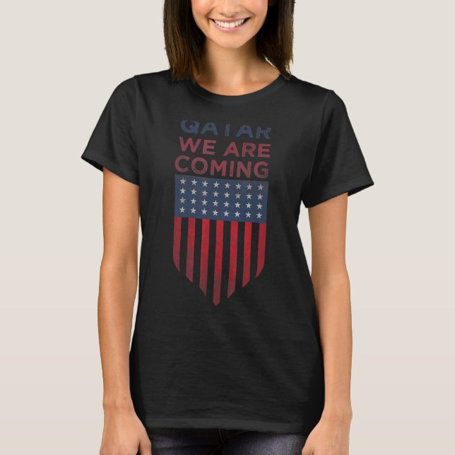Usa Flag 2022 Quote Qatar We Are Coming Cool Usa V T-Shirt (Front)