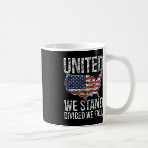 USA Flag 4th Of July  United We Stand Divided We F Coffee Mug