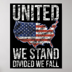 USA Flag 4th Of July United We Stand Divided We F Poster