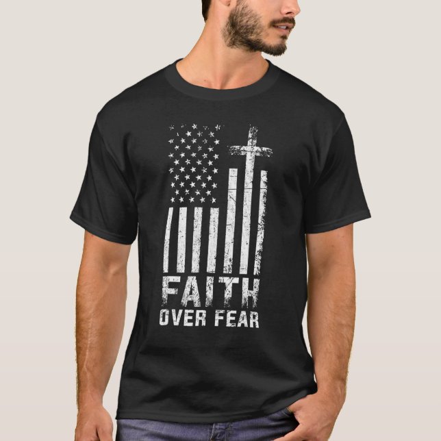 USA Flag American Flag Faith Over Fear Prayer T-Shirt (Front)
