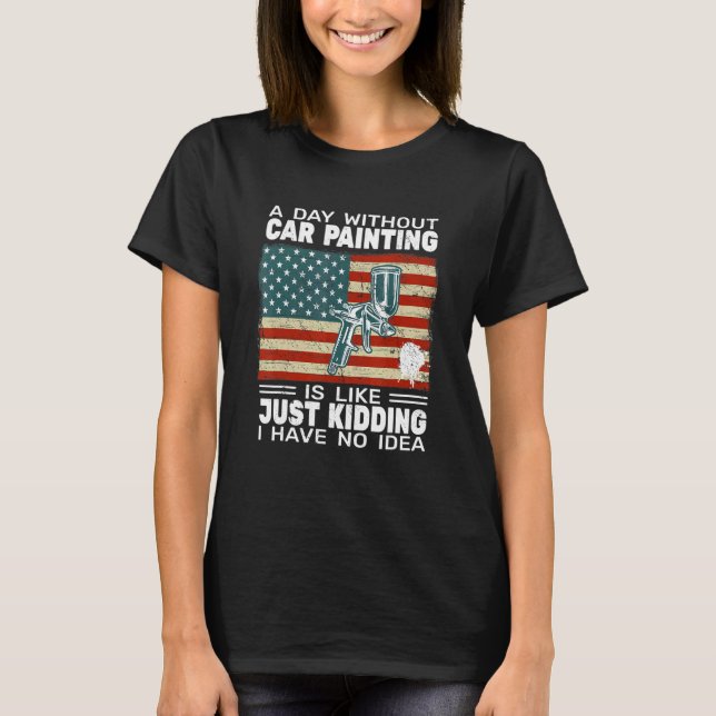 USA Flag auto body painter car painter accessories T-Shirt (Front)