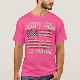 Usa Flag Colours Don'T Run They Reload Military So T-Shirt