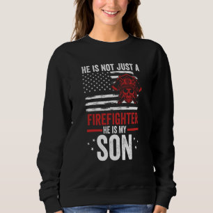USA Flag Fireman He Is Not Just A Firefighter He I Sweatshirt
