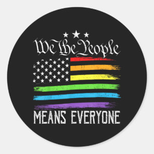USA Flag LGBTQ Equality We the People Means Everyo Classic Round Sticker