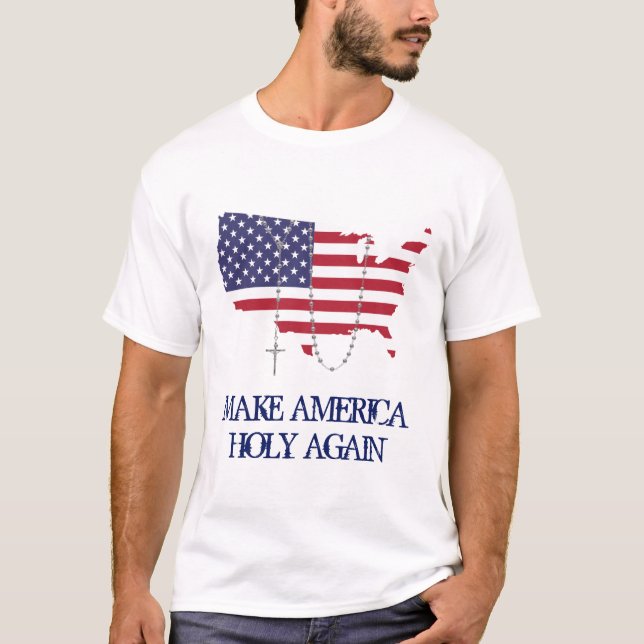 USA FLAG ROSARY MAKE AMERICA HOLY AGAIN T-Shirt (Front)