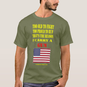 USA FLAG,  TOO OLD TO FIGHT, TOO PROUD TO RUN T-Shirt