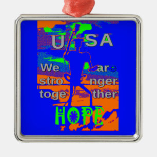 USA Hillary Hope We Are Stronger Together Metal Ornament