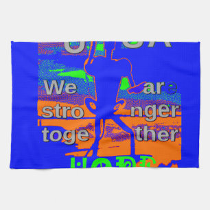 USA Hillary Hope We Are Stronger Together Tea Towel