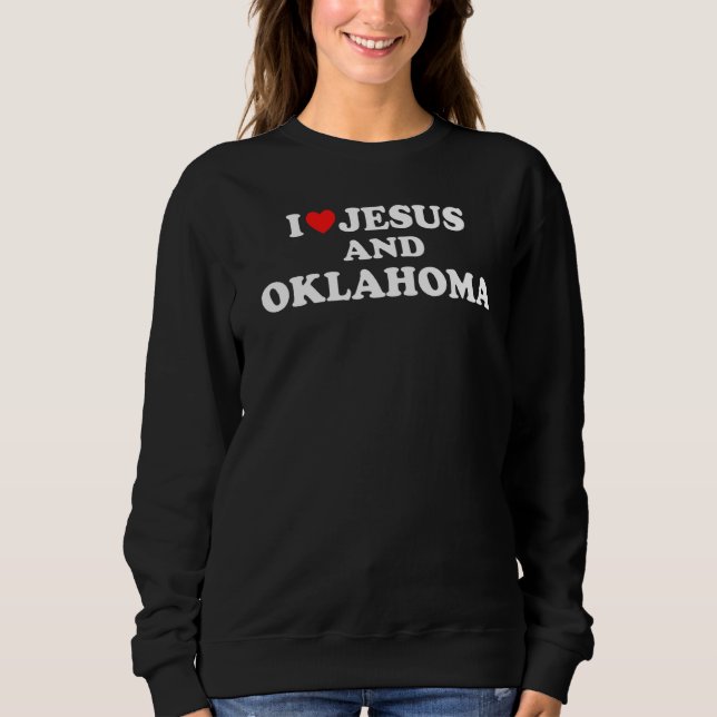 Usa Map Proud Christian  I Love Jesus And Oklahoma Sweatshirt (Front)