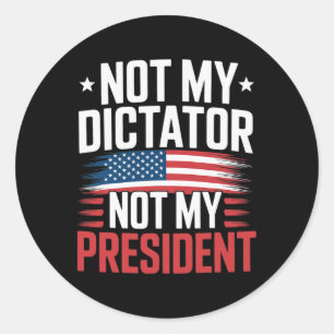 Usa Not My Dictator Not My President Bold Politica Classic Round Sticker