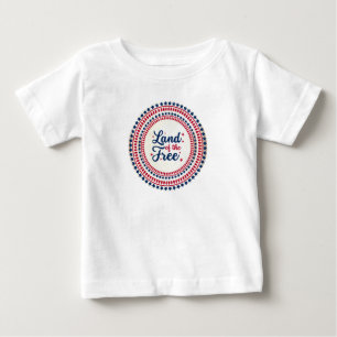 USA/patriotic 4th of July Land of the free Baby T-Shirt