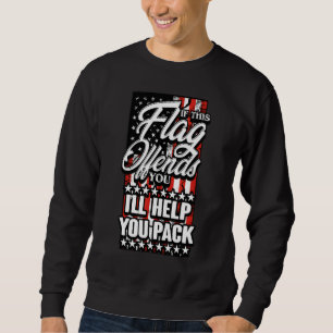 Usa Patriotic If This Flag Offends You Ill Help Yo Sweatshirt