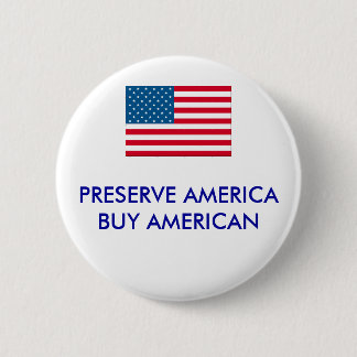 usa, PRESERVE AMERICABUY AMERICAN - Customised 6 Cm Round Badge
