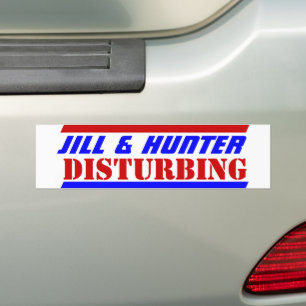 USA President JILL & HUNTER DISTURBING  Go Home Bumper Sticker