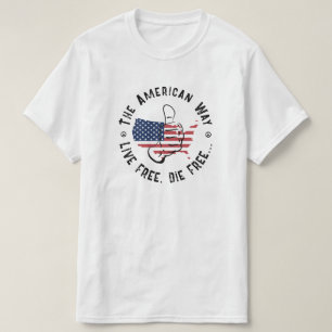 USA The American Way To Live Free And Die Free T-Shirt