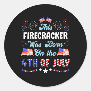 Usa This Firecracker Was Born 4th Of July Independ Classic Round Sticker