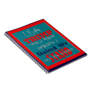 USA Trump You Are Hired! United We Stand Get On! Notebook