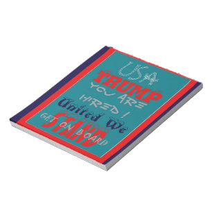 USA Trump You Are Hired! United We Stand Get On! Notepad