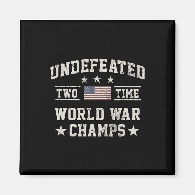 Usa Undefeated Two Time World War Champs  Magnet (Front)