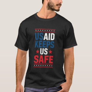 USAID keeps us safe T-Shirt