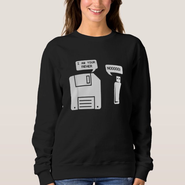 Usb Floppy Disc I Am Your Father Geek Sweatshirt (Front)