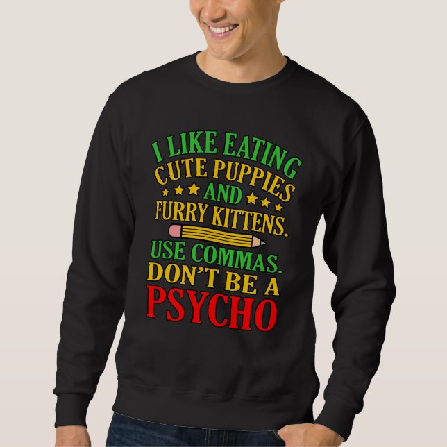 Use Commas English Language Teacher Teach Student Sweatshirt (Front)