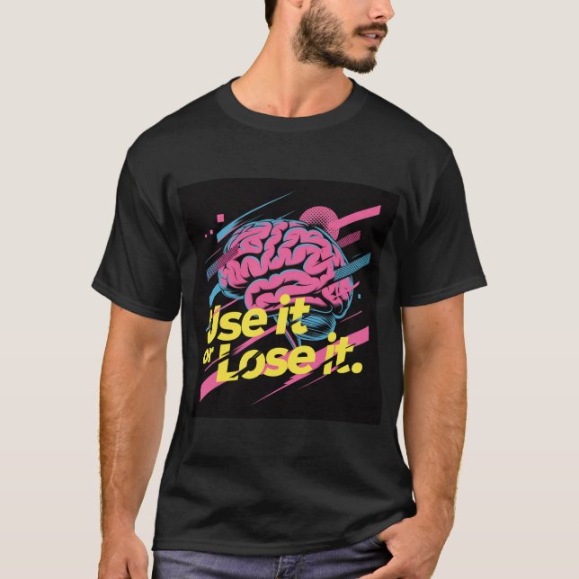 Use It Or Lose It #1 Tee Shirt (Front)