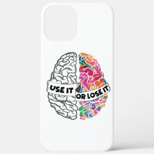 Use It Or Lose It - Funny Brain iPhone 12 Pro Max Case