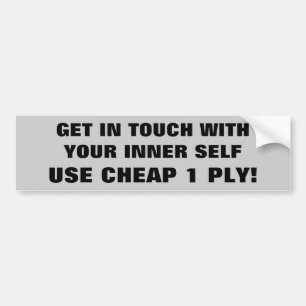 Use One ply/ Touch Your Inner Self Bumper Sticker