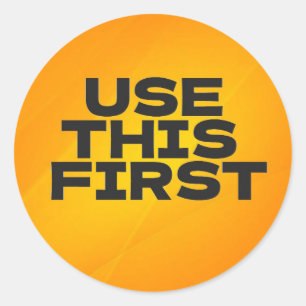 Use This First Classic Round Sticker
