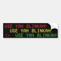 USE YAH BLINKAH! bumpah stickah