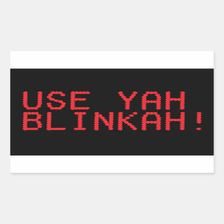 USE YAH BLINKAH! sticker