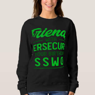 Use Your Birthday As Password Cyber Security Exper Sweatshirt